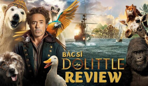 Review phim Bác sĩ Dolittle: Chuyến phiêu lưu thần thoại