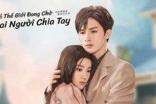 Review phim Cả Thế Giới Đang Chờ Hai Người Chia Tay